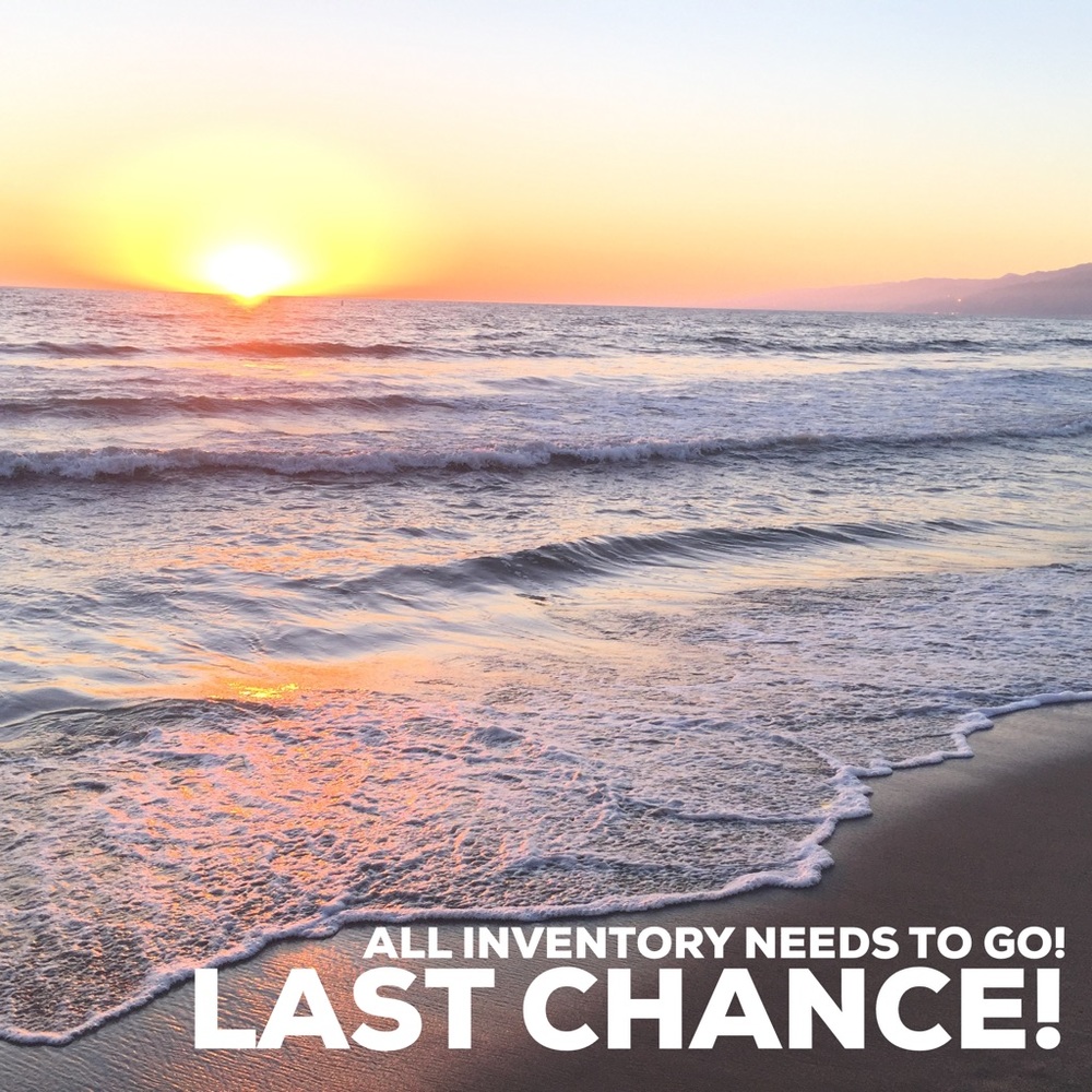 LAST CHANCE! EVERYTHING MUST GO!